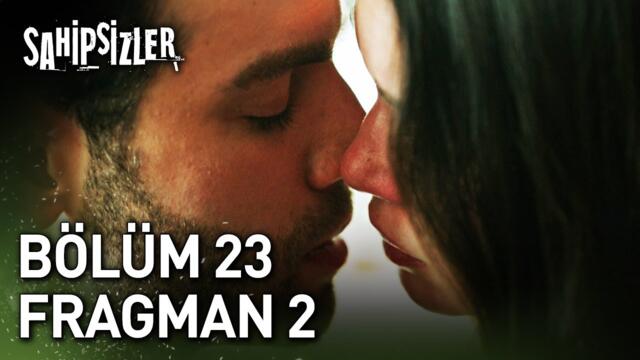 Sahipsizler 23. Bölüm 2. Fragman