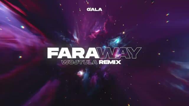GALA - Faraway (WOJTULA REMIX)