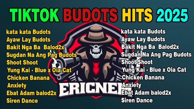 Tiktok Budots 2025 Remix | Dj Ericnem