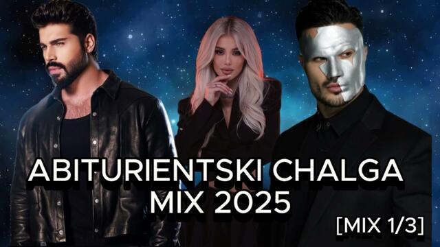 ABITURIENTSKI CHALGA MIX 2025[MIX 1/3] |DJ DENIS|