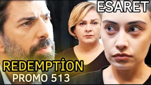 Esaret / Redemption 513.Bölüm Fragmanı || English&Spanish subs)
