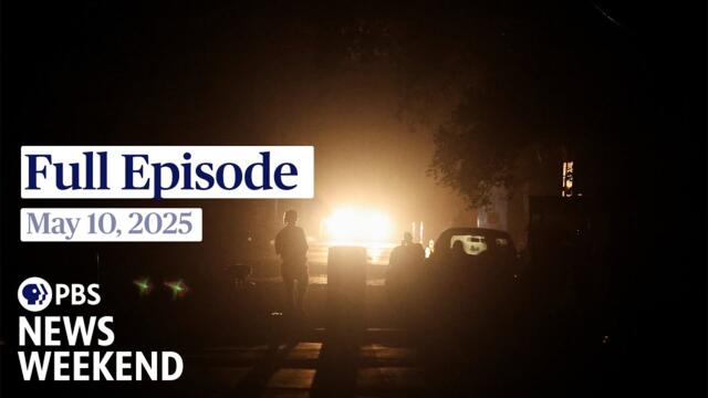 PBS News Weekend full episode, May 10, 2025
