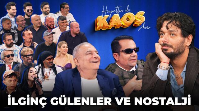 Hayrettin ile Kaos Show - 15. Bölüm | İlginç Gülenler Ve Nostalji