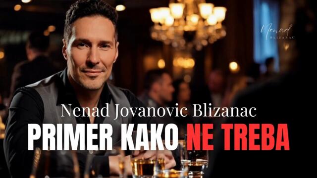 NENAD JOVANOVIC BLIZANAC - PRIMER KAKO NE TREBA (official AI video)