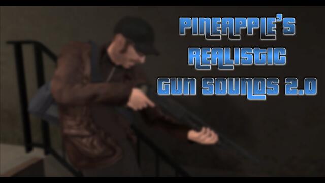 Mod showcase - Pineapple's Realistic Gun Sounds 2.0