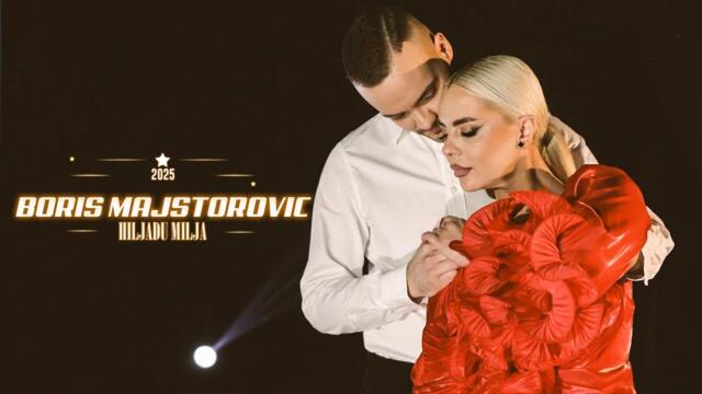 BORIS MAJSTOROVIC - HILJADU MILJA (OFFICIAL VIDEO 2025)