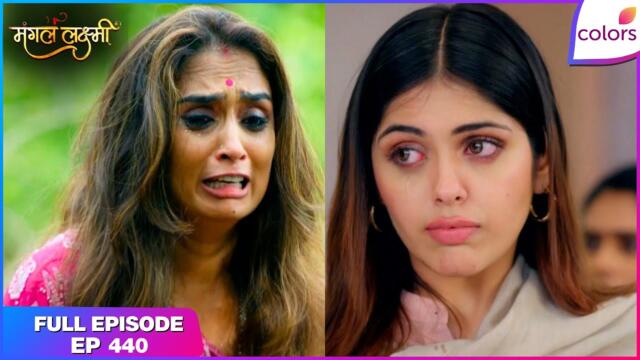 Mangal Lakshmi | Full Episode - 440 | Anaya Exposes Adit and Gayatri Is Missing | Colors TV