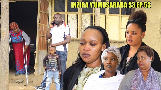 INZIRA Y'UMUSARABA SO 3 EP 53 ( MAMA wa IRIBAGIZA yumvishe RUGEMA avuga IRIBAGIZA)