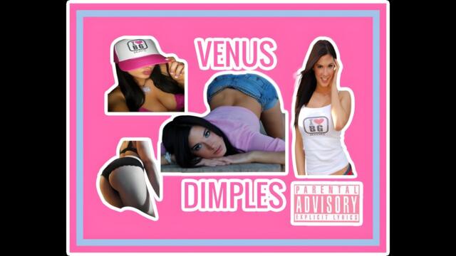 VENUS DIMPLES  BG REMIX May 7 2025 edit