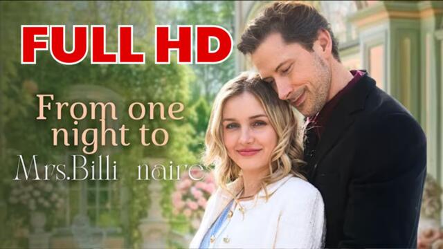 From One Night To Mrs Billionaire - Full HD Movie