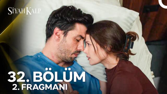 Siyah Kalp 32. Bölüm 2. Fragmanı | "Sen Benim Sol Yanımsın Öyle Bir Yere Gitmek Yok"