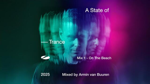 A State of Trance 2025 - Mix 1: On The Beach (Mixed by Armin van Buuren) [Full Mix]