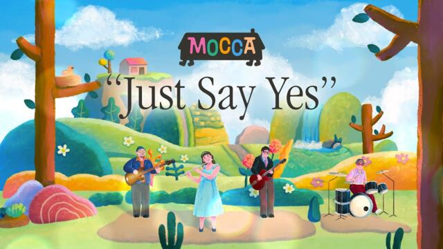 MOCCA - JUST SAY YES (OFFICIAL VIDEO)