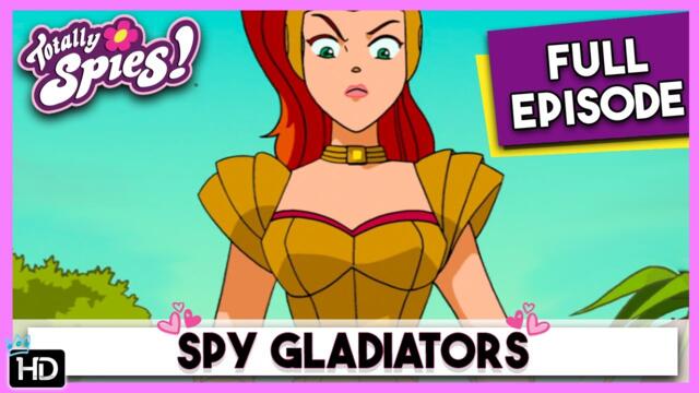 Totally Spies! Season 1 - Episode 10 : Spy Gladiators (HD Full Episode)