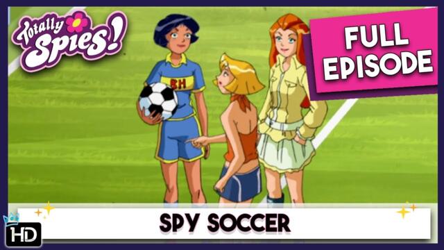 Soccer Spy Mission| Totally Spies | Season 4 Episode 19