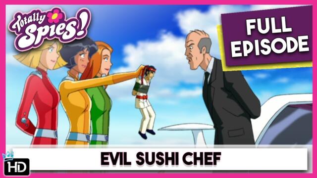 Evil Sushi Chef | Totally Spies | Season 5 Episode 15