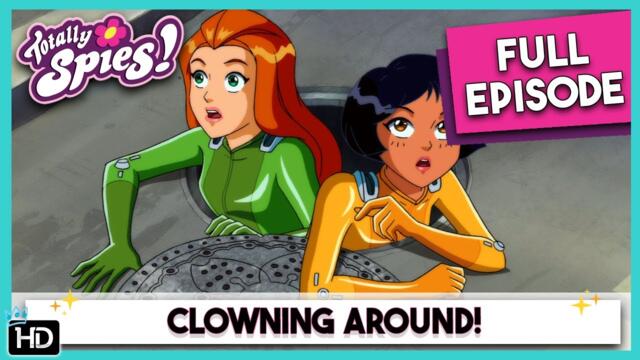 Totally Spies! Season 6 - Episode 19 Clowning Around! (HD Full Episode)