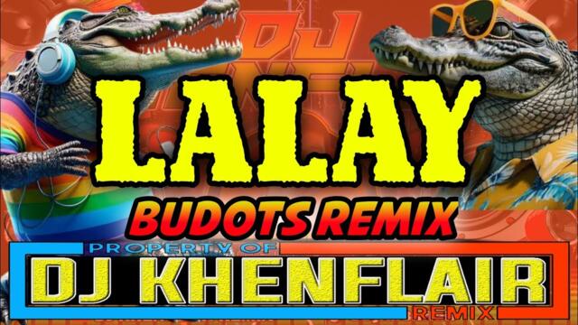 LALAY BUDOTS | DJ KHENFLAIR REMIX | DOWNLOAD LINK BELOW