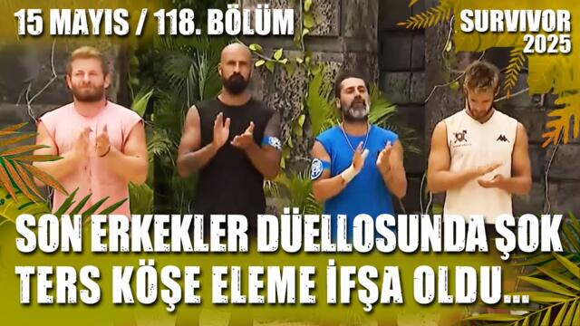 SURVIVOR CANLI İZLE DÜELLO ELEME İFŞA SEDAT İSMAİL VOLKAN BATUHAN ŞOK VEDA 15.05.2025 118. BÖLÜM TV8 2025-05-15 20:07