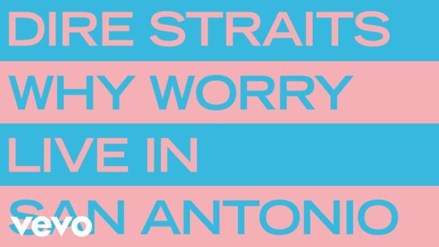 Dire Straits - Why Worry (San Antonio Live In 85)