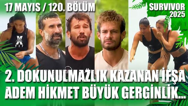 SURVIVOR CANLI İZLE 2. DOKUNULMAZLIK KAZANAN İFŞA ADEM HİKMET BÜYÜK KAVGA 17.05.2025 120. BÖLÜM TV 8 2025-05-17 21:13