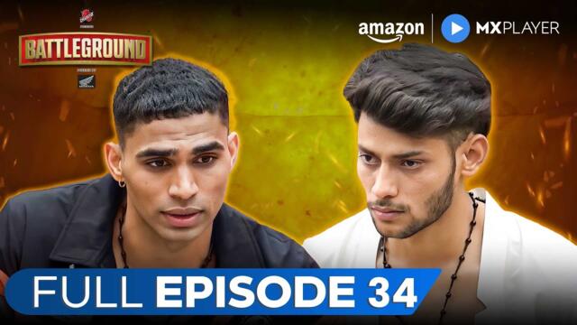 Battleground Full Episode 34 ft. Shiva Singh &  Mehak Sembhy | Amazon MX Player | New Reality Show