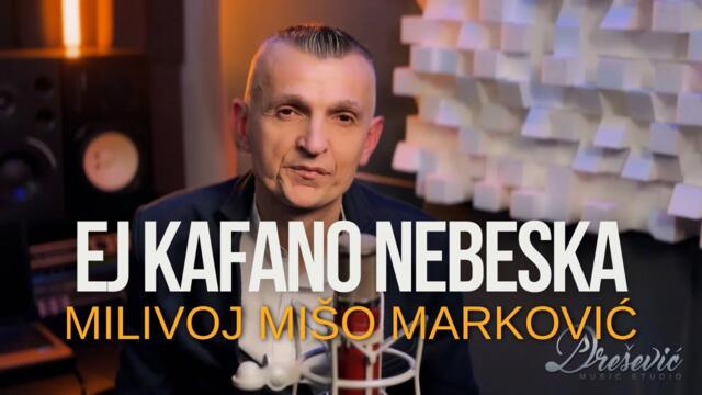 MILIVOJ MIŠO MARKOVIĆ - EJ KAFANO NEBESKA (OFFICIAL VIDEO)