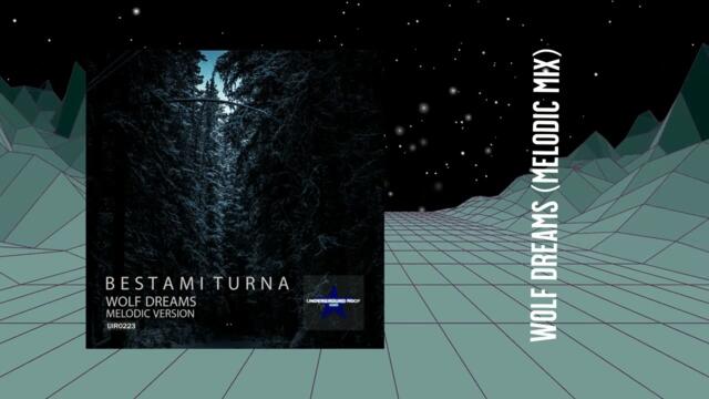 Bestami Turna - Wolf Dreams (Melodic Mix) [Underground Roof Records]