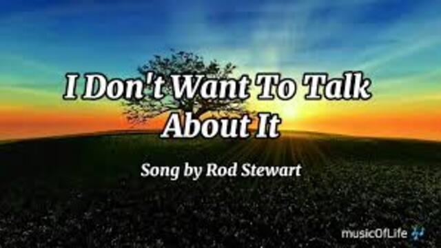 ROD STEWART - I Don't Want to Talk About It - BG субтитри