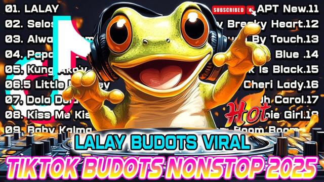 NONSTOP BUDOTS REMIX | LALAY - BUDOTS DANCE REMIX 2025 | BUDOTS PARTY REMIX 2025