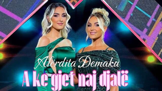 Afërdita Demaku x Dona Janova - A e ke gjet naj djale #gezuar2023
