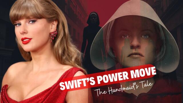 Taylor Swift’s Reimagined Song Amplifies The Handmaid’s Tale