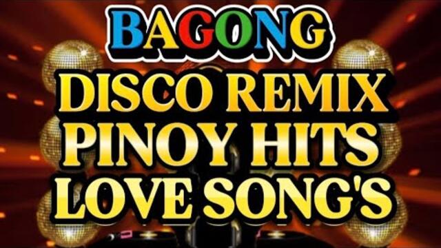 DISCO PARTY REMIX BAGONG PINOY HITS LOVE SONG'S 🔥2025-2026🔥