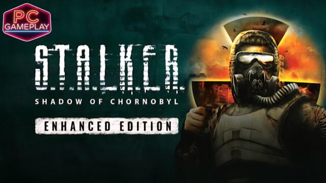 S.T.A.L.K.E.R.: Shadow of Chornobyl Enhanced Edition,First 23-Minute Released Gameplay PC [2К 60FPS]