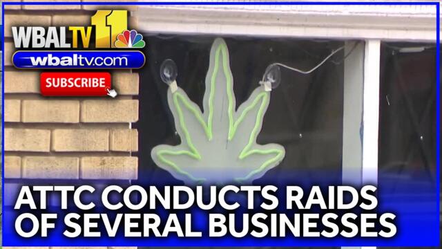 Alcohol Tobacco and Cannabis Commission raids Baltimore businesses