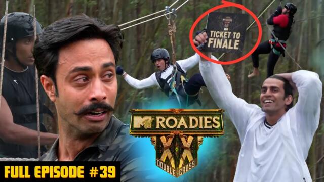 MTV Roadies Double Cross | Full Episode - #39 | Final Countdown Begins! Who Bags the Finale Pass?🎟️🔥