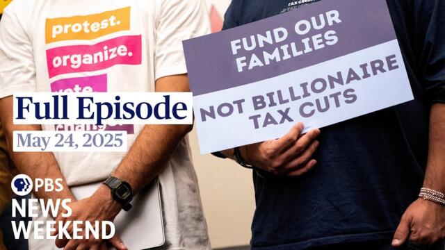 PBS News Weekend full episode, May 24, 2025