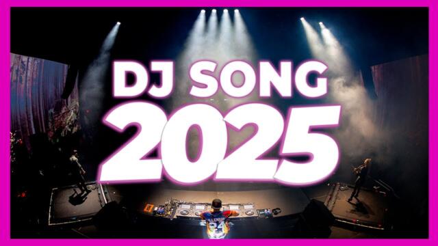 DJ SONG 2025 - Remixes & Mashups of Popular Songs 2025 | DJ Remix Club Music Disco DJ Mix 2024
