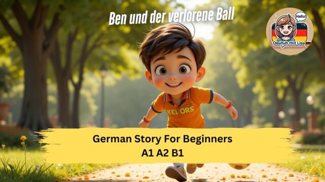 Learn German with Stories: Ben and the Lost Ball 🧒 | German for Beginners with Subtitles