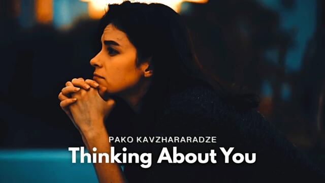 Pako Kavzharadze - Thinking  About You (Music Video)