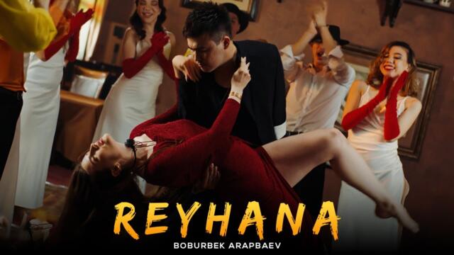 Boburbek Arapbaev - Reyhana (Official Music Video 2025)