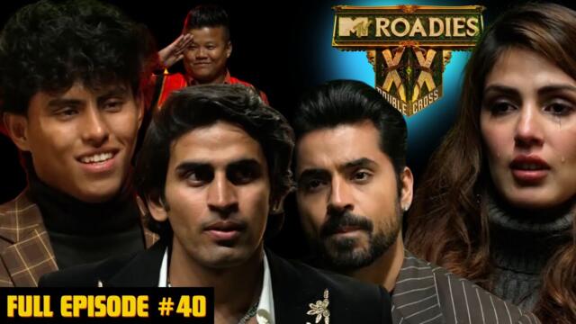 MTV Roadies Double Cross | Full Episode - #40 | Gangs Shattered! Roadies & Leaders Turn Rogue 💥