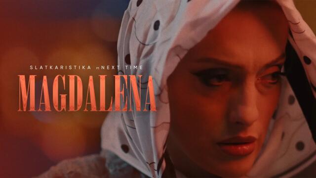 Slatkaristika ft. Next Time - Magdalena (Official Video)