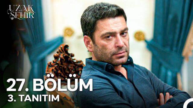 Uzak Şehir 27. Bölüm 3. Tanıtım | "Emri Alan Da Emri Veren De Sağ Kalamaz!"