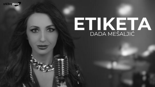DADA MESALJIC - ETIKETA (OFFICIAL VIDEO)