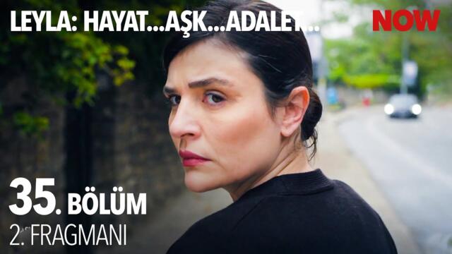 Leyla: Hayat… Aşk… Adalet... 35. Bölüm 2. Fragmanı