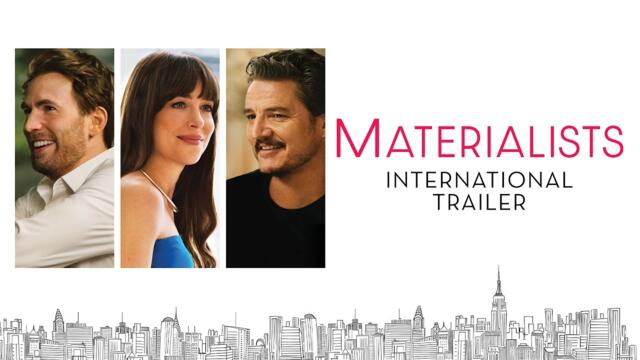 Materialists - International Trailer - Only In Cinemas August 15