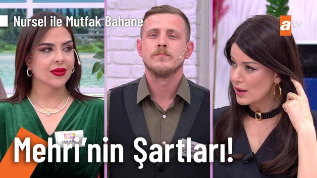 Mehri'nin Caner'le barışma şartları neler? - Nursel ile Mutfak Bahane 27 Mayıs 2025
