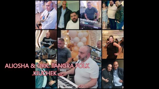 ALIOSHA & ORK. TANGRA FOLK - KIUCHEK ...2025