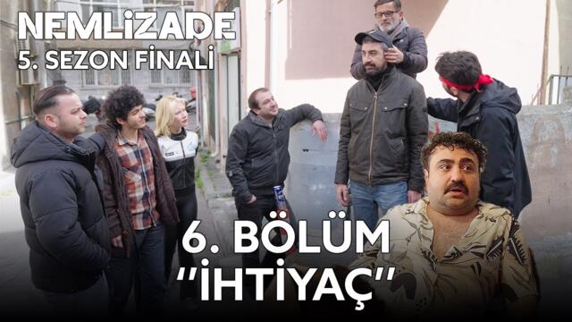 Nemlizade 5. Sezon 6. Bölüm | İhtiyaç (Sezon Finali) #sokağınkomedisi